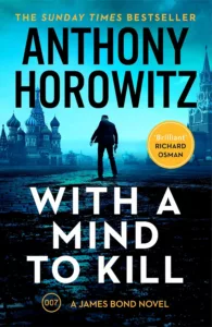 With a Mind to Kill - A James Bond Novel (Anthony Horowitz, 2023)