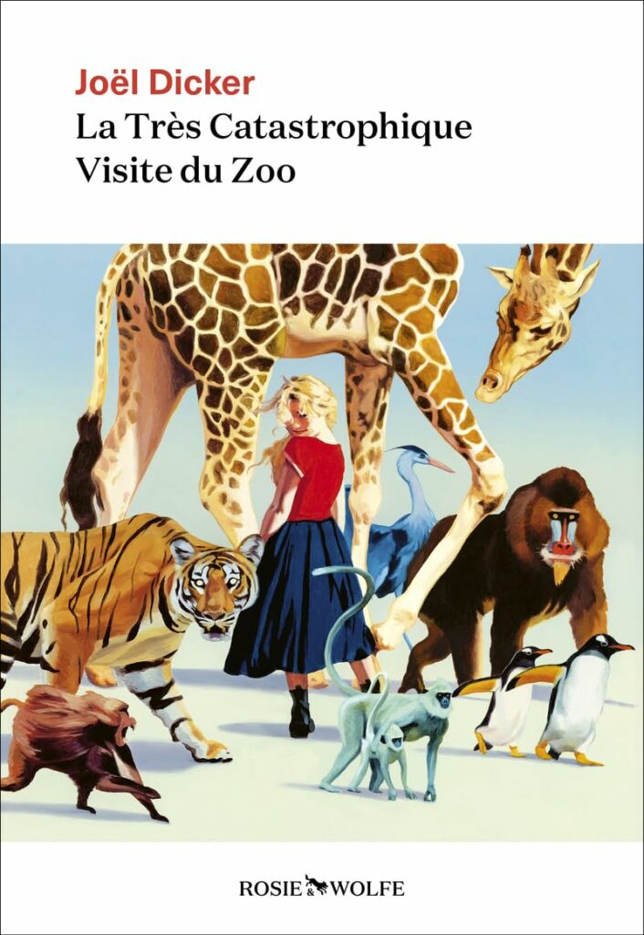 La couverture du livre La Très Catastrophique Visite du Zoo de Joël Dicker.