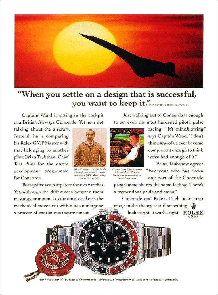 Dans cette publicité de 1996, la GMT-Master s’affiche au poignet d’un pilote de Concorde de la British Airways. Plus qu’une montre, un symbole de précision et de modernité, capable d’accompagner l’avion civil le plus rapide du monde. Une rencontre mythique entre deux icônes de l’aviation.