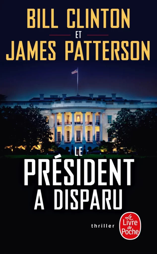 Couverture du livre Le Président a disparu de James Patterson et Bill Clinton.